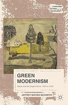 portada Green Modernism: Nature and the English Novel, 1900 to 1930 (Literatures, Cultures, and the Environment)