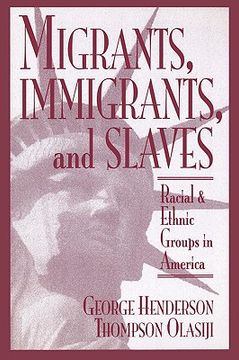 portada migrants, immigrants, and slaves: racial and ethnic groups in america (en Inglés)