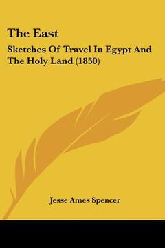 portada the east: sketches of travel in egypt and the holy land (1850)
