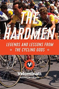 portada The Hardmen: Legends and Lessons from the Cycling Gods