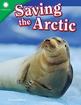portada Saving the Arctic (Smithsonian Content and Literacy Readers: Steam)