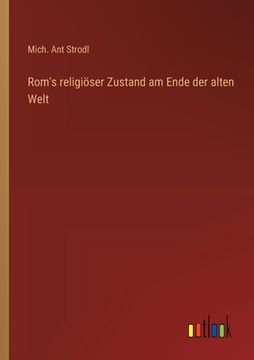 portada Rom's religiöser Zustand am Ende der alten Welt (in German)
