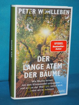 portada Der Lange Atem der Bäume: Wie Bäume Lernen, mit dem Klimawandel Umzugehen - und Warum der Wald uns Retten Wird, Wenn wir es Zulassen. (in German)