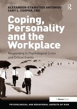 Coping, Personality and the Workplace: Responding to Psychological Crisis and Critical Events (en Inglés)