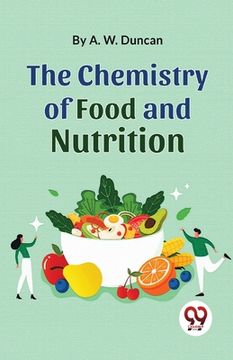 portada The Chemistry Of Food And Nutrition (en Inglés)