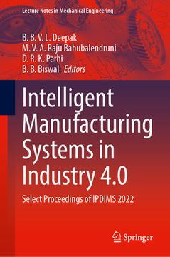 portada Intelligent Manufacturing Systems in Industry 4.0: Select Proceedings of Ipdims 2022 (en Inglés)