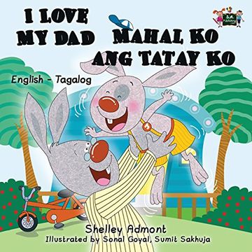 portada I Love My Dad  Mahal Ko ang Tatay Ko: English Tagalog Bilingual Edition (English Tagalog Bilingual Collection)