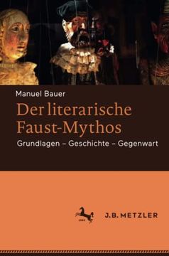 portada Der Literarische Faust-Mythos: Grundlagen - Geschichte - Gegenwart (en Alemán)