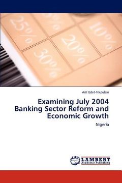 portada examining july 2004 banking sector reform and economic growth (en Inglés)