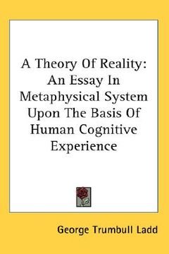 portada a theory of reality: an essay in metaphysical system upon the basis of human cognitive experience (en Inglés)