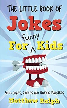 portada The Little Book of Jokes for Funny Kids: 400+ Clean Kids Jokes, Knock Knock Jokes, Riddles and Tongue Twisters (en Inglés)