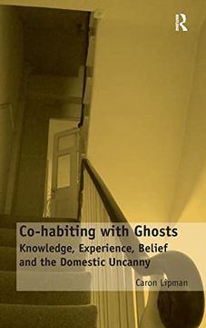 portada Co-Habiting With Ghosts: Knowledge, Experience, Belief and the Domestic Uncanny (en Inglés)