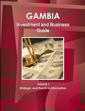 portada Gambia Investment and Business Guide Volume 1 Strategic and Practical Information (en Inglés)