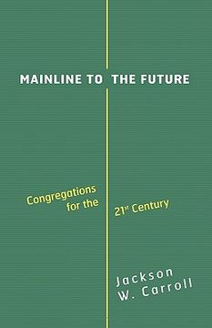 portada mainline to the future: congregations for the 21st century (en Inglés)