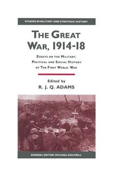 portada The Great War, 1914-18: Essays on the Military, Political and Social History of the First World War