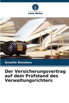 portada Der Versicherungsvertrag auf dem Prüfstand des Verwaltungsrichters (en Alemán)