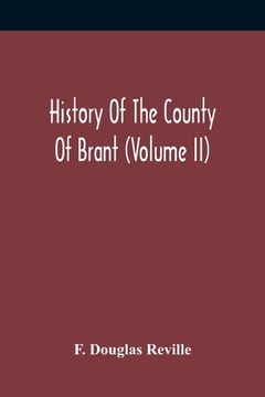 portada History Of The County Of Brant (Volume Ii) (in English)