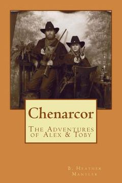 portada Chenarcor: The Adventures of Alex and Toby (en Inglés)