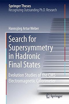 portada Search for Supersymmetry in Hadronic Final States: Evolution Studies of the CMS Electromagnetic Calorimeter (Springer Theses)