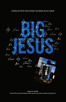 portada Big Jesus: Stories of Faith That Expose the Boxes We Put Him in (en Inglés)