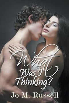 portada What Was I Thinking? (en Inglés)