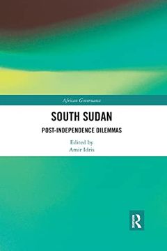 portada South Sudan: Post-Independence Dilemmas (African Governance) (en Inglés)