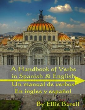 portada A Handbook Of Verbs In English and Spanish: Un manual de verbos En ingles y español (in English)