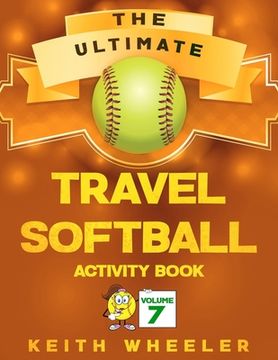 portada Travel Softball Activity Book: Road Trip Activities and Travel Games For Kids & Teens On The Go (en Inglés)