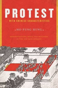 portada protest with chinese characteristics: demonstrations, riots, and petitions in the mid-qing dynasty (en Inglés)