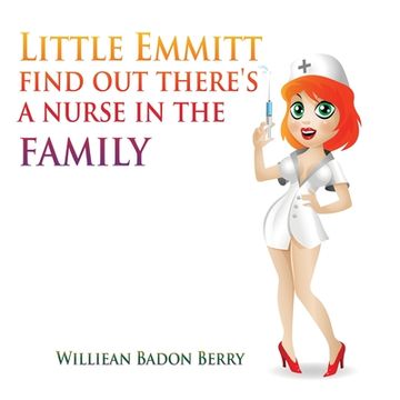 portada Little Emmitt find out there's a nurse in the family (en Inglés)