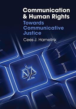 portada Communication and Human Rights Towards Communicative Justice Global Media and Communication 