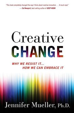 portada Creative Change: Why We Resist It... How We Can Embrace It (en Inglés)