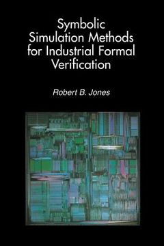 portada Symbolic Simulation Methods for Industrial Formal Verification (en Inglés)
