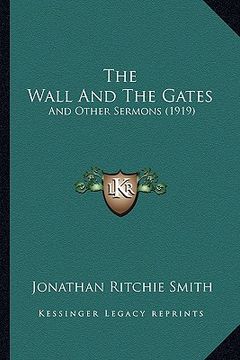 portada the wall and the gates: and other sermons (1919) (en Inglés)