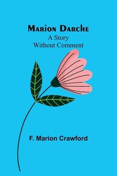 portada Marion Darche: A Story Without Comment (en Inglés)