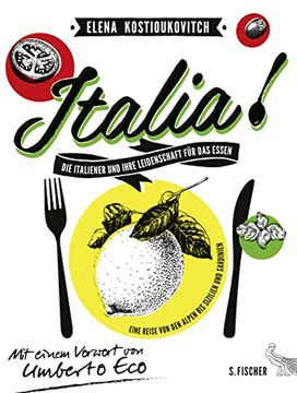 portada Italia! Die Italiener und Ihre Leidenschaft für das Essen: Eine Reise von den Alpen bis Sizilien und Sardinien mit Einem Vorwort von Umberto eco (Sachbuch (Allgemein)) (en Alemán)