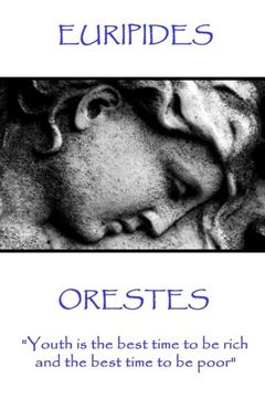 portada Euripides - Orestes: "Youth is the best time to be rich, and the best time to be poor"