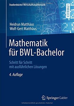 portada Mathematik für Bwl-Bachelor: Schritt für Schritt mit Ausführlichen Lösungen (Studienbücher Wirtschaftsmathematik) (en Alemán)