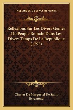 portada Reflexions Sur Les Divers Genies Du Peuple Romain Dans Les Divers Temps De La Republique (1795) (en Francés)