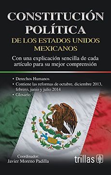 Libro CONSTITUCION POLITICA DE LOS ESTADOS UNIDOS MEXICANOS, JAVIER MORENO  PADILLA, ISBN 9786071720566. Comprar en Buscalibre