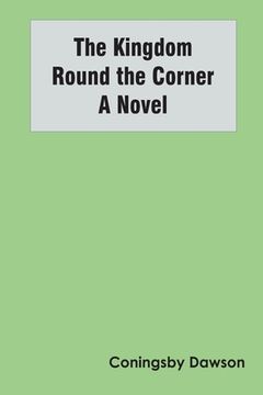 portada The Kingdom Round the Corner A Novel