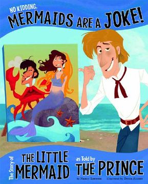 portada no kidding, mermaids are a joke!: the story of the little mermaid, as told by the prince