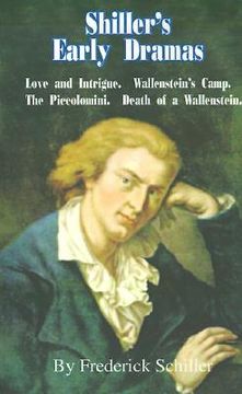 portada shiller's early dramas: love and intrigue/wallenstein's camp/the piccolomini/death of a wallenstein
