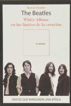 portada The Beatles. White Album: En los Limites de la Creacion (in Spanish)