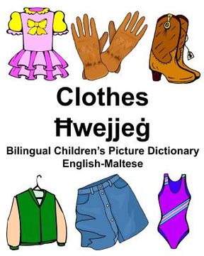 portada English-Maltese Clothes Bilingual Children's Picture Dictionary (en Inglés)