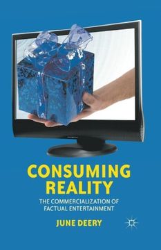 portada Consuming Reality: The Commercialization of Factual Entertainment