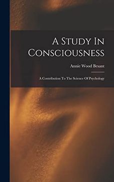 portada A Study in Consciousness: A Contribution to the Science of Psychology (in English)
