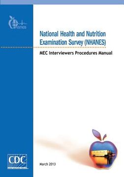 portada National Health and Nutrition Examination Survey (NHANES): MEC Interviewers Procedures Manual (en Inglés)