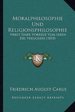 portada Moralphilosophie Und Religionsphilosophie: Nebst Einer Vorrede Vom Leben Des Versassers (1810) (en Alemán)