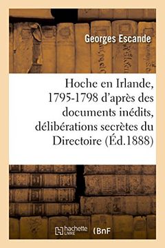 portada Hoche En Irlande, 1795-1798 D'Apres Des Documents Inedits, Lettres de Hoche, Deliberations Secretes (Histoire) (French Edition)